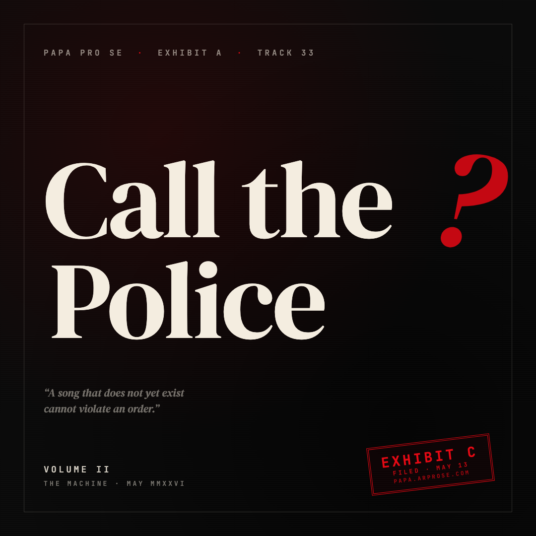 Call the Police &mdash; Track 33 from EXHIBIT A: THE MACHINE. Album cover for the Papa Pro Se single.
